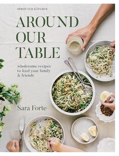 Around Our Table: Wholesome Recipes to Feed Your Family & Friends