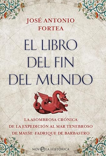 El libro del fin del mundo: La asombrosa crónica de la expedición al Mar Tenebroso de maese Fadrique de Barbastro von LA ESFERA DE LOS LIBROS, S.L.