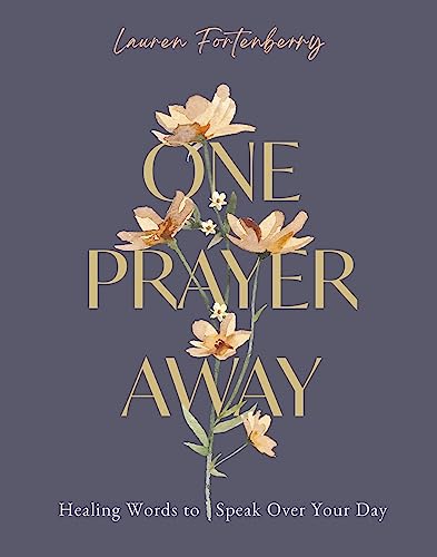 One Prayer Away: Healing Words to Speak Over Your Day (90 Devotions for Women) von Zondervan