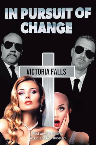 In Pursuit of Change: Victoria Falls von Covenant Books