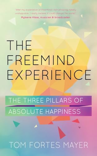 The Freemind Experience: Seeing yourself as perfect and falling in love with life von Watkins Publishing