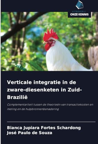 Verticale integratie in de zware-diesenketen in Zuid-Brazilië: Complementariteit tussen de theorieën van transactiekosten en meting en de hulpbronnenbenadering von Uitgeverij Onze Kennis