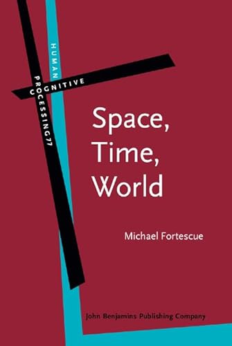 Space, Time, World (Human Cognitive Processing, 77, Band 77) von John Benjamins Publishing Co