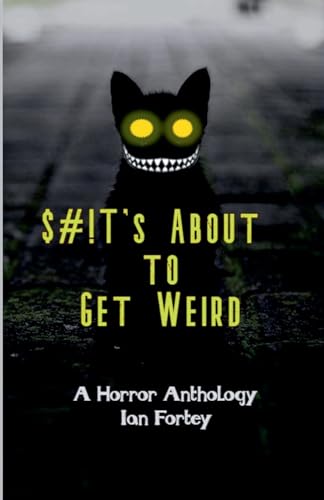 Shit's About to Get Weird von Ian Fortey