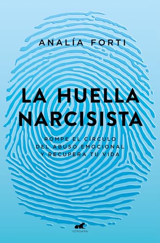 La huella narcisista: Rompe el círculo del abuso emocional y recupera tu vida (Vergara) von JAVIER VERGARA EDITOR S.A.