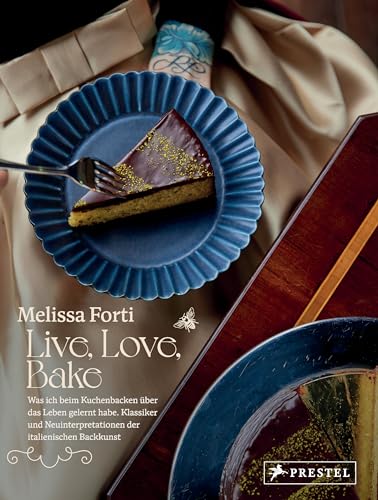 Live, Love, Bake: Was ich beim Kuchenbacken über das Leben gelernt habe. - Klassiker und Neuinterpretationen der italienischen Backkunst Live, Love, Bake: Was ich beim Kuchenbacken über das Leben gelernt habe. - Klassiker und Neuinterpretationen der italienischen Backkunst