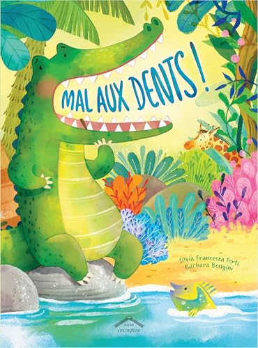 Mal aux dents !: Album - dès 5 ans von CIRCONFLEXE
