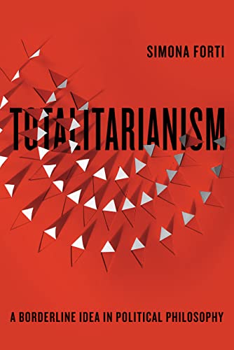 Totalitarianism: A Borderline Idea in Political Philosophy (Square One: First-Order Questions in the Humanities) von Stanford University Press