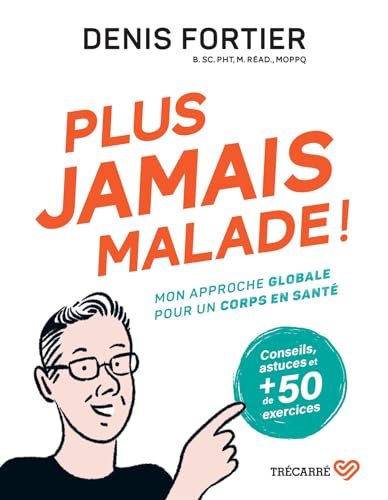 Plus jamais malade: Mon approche globale pour un corps en santé von TRECARRE