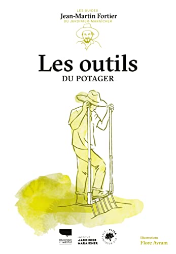 Les Outils du potager: Les guides du jardinier-maraîcher