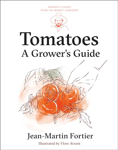 Tomatoes: A Grower's Guide (Grower's Guides from the Market Gardener, 1) von New Society Publishers