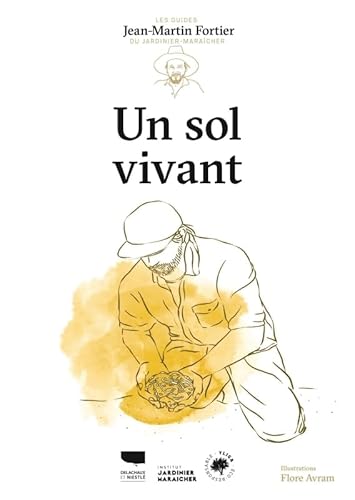 Un sol vivant: Les guides du jardinier maraîcher