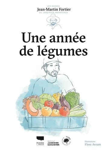 Une année de légumes: Les guides du jardinier maraîcher von DELACHAUX