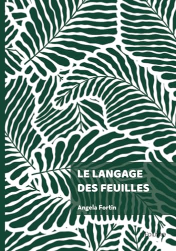Le Langage des feuilles von Édilivre