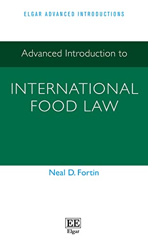 Advanced Introduction to International Food Law (Elgar Advanced Introductions)