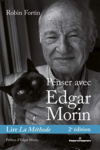 Penser avec Edgar Morin: Lire La Méthode