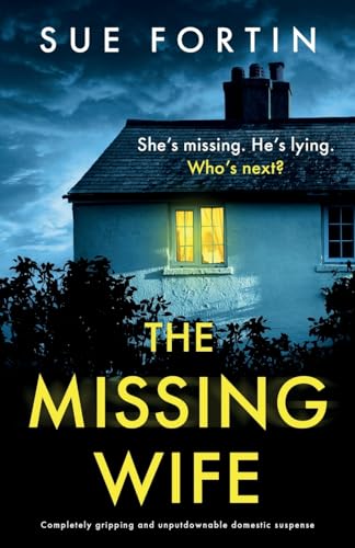 The Missing Wife: Completely gripping and unputdownable domestic suspense von Storm Publishing