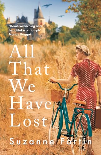 All That We Have Lost: Absolutely unputdownable and utterly heartbreaking World War II novel
