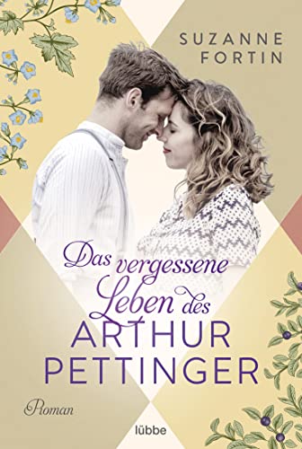 Das vergessene Leben des Arthur Pettinger: Roman