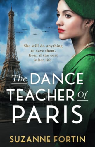 The Dance Teacher of Paris: An absolutely heart-breaking and emotional WW2 historical romance von Embla Books