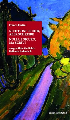 Nichts ist sicher, aber schreibe: ausgewählte Gedichte Italienisch/Deutsch von Löcker Verlag