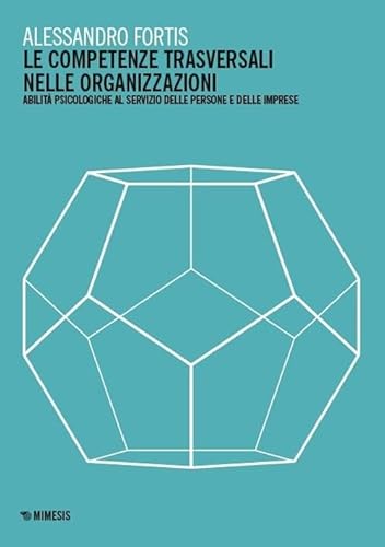 Le competenze trasversali nelle organizzazioni (Mimesis) von Mimesis