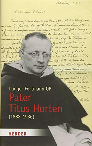 Pater Titus Horten: (1882-1936) von Herder, Freiburg