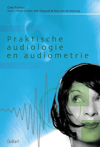 Praktische audiologie en audiometrie von Garant - Uitgevers n.v.