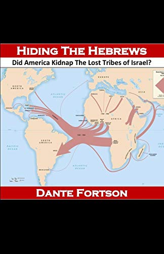 Hiding The Hebrews: Did America Kidnap The Lost Tribes of Israel?