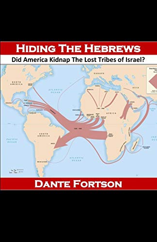 Hiding The Hebrews: Did America Kidnap The Lost Tribes of Israel? von Independently Published