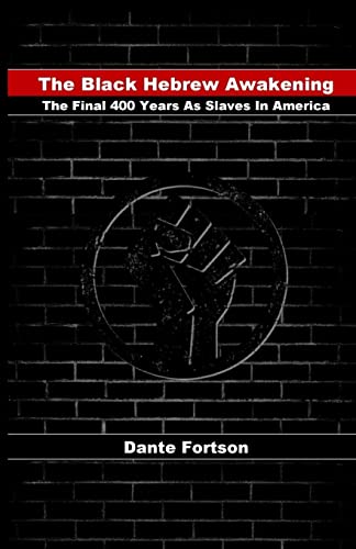 The Black Hebrew Awakening: The Final 400 Years As Slaves In America von CREATESPACE