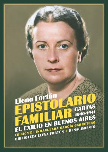 Epistolario familiar. Cartas 1940-1941: El exilio en Buenos Aires. Tomo II (Biblioteca Elena Fortún, Band 26) von Editorial Renacimiento