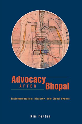 Advocacy after Bhopal: Environmentalism, Disaster, New Global Orders