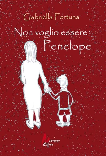 Non voglio essere Penelope von Morrone Editore
