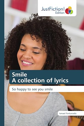 Smile A collection of lyrics: So happy to see you smile von JustFiction Edition