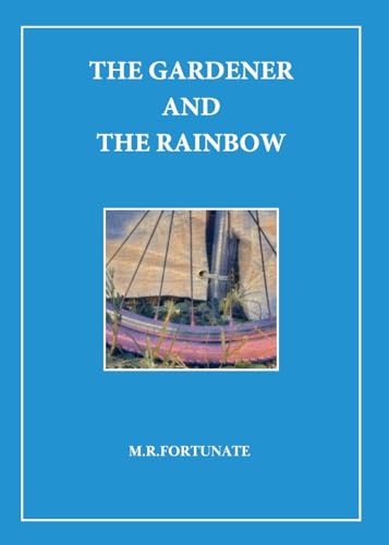 The gardener and the rainbow von Youcanprint