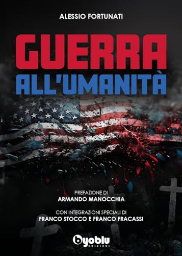 Guerra all'umanità von Byoblu Edizioni