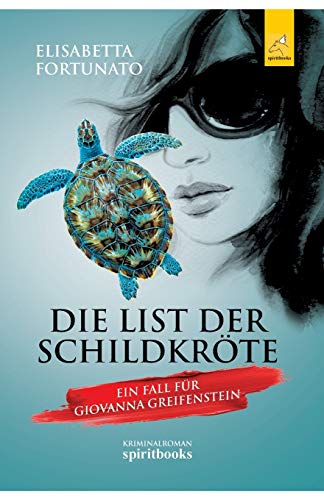 Die List der Schildkröte: Ein Fall für Giovanna Greifenstein