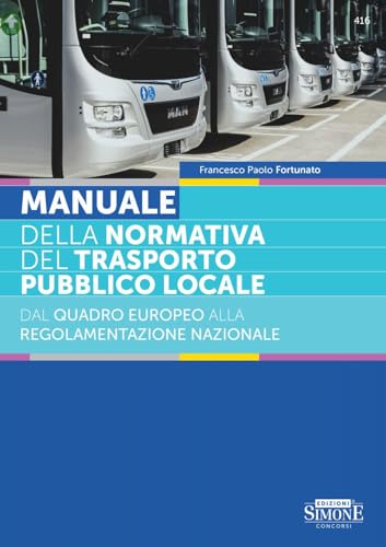 Manuale della normativa del trasporto locale. Dal quadro europeo alla regolamentazione nazionale (Manuali) von Edizioni Giuridiche Simone