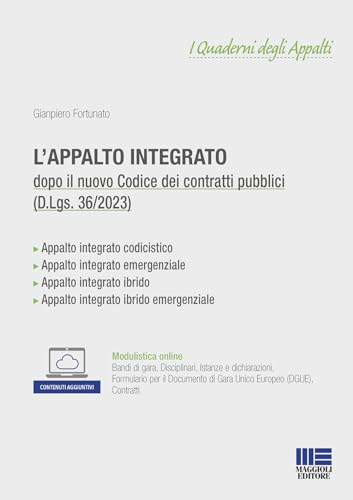 L'appalto integrato dopo il nuovo codice dei contratti pubblici (D.Lgs. 36/2023). Con espansione online von Maggioli Editore