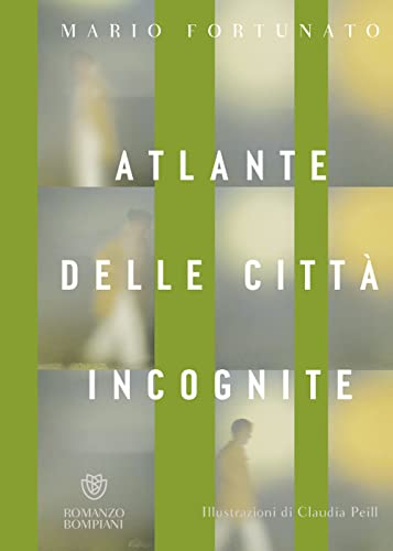 Atlante delle città incognite (Narratori italiani) von Bompiani