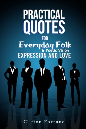 Practical Quotes for Everyday Folk & Poetic: Vision Expression and love Practical Quotes for Everyday Folk & Poetic: Vision Expression and love von Creative Book Writers