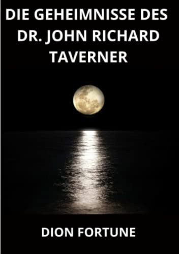 Die Geheimnisse des Dr. John Richard Taverner von Stargatebook
