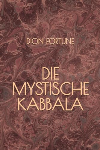 Die Mystische Kabbala Die Mystische Kabbala