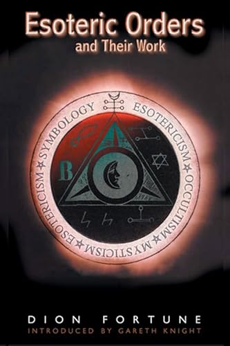 Esoteric Orders and Their Work Esoteric Orders and Their Work
