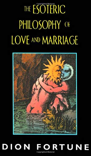 Esoteric Philosophy of Love and Marriage Esoteric Philosophy of Love and Marriage