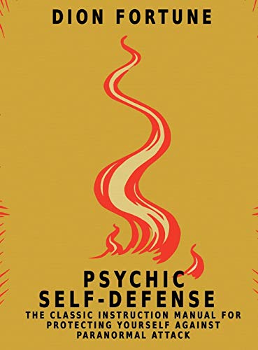 Psychic Self-Defense: The Classic Instruction Manual for Protecting Yourself Against Paranormal Attack von www.bnpublishing.com