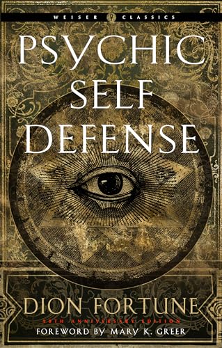 Psychic Self-Defense: The Definitive Manual for Protecting Yourself Against Paranormal Attack (Weiser Classics) von Weiser Books