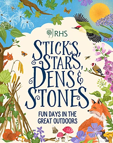 Sticks, Stars, Dens and Stones: Fun Days in the Great Outdoors (RHS) von Scholastic
