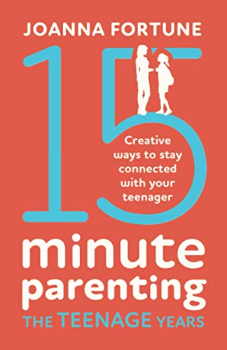 15-Minute Parenting The Teenage Years: Creative ways to stay connected with your teenager (The Language of Play, Band 3) von Thread Books